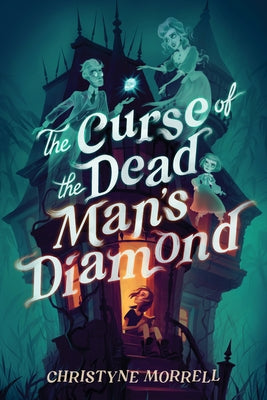 The Curse of the Dead Man's Diamond by Morrell, Christyne