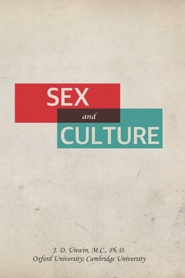 Sex and Culture by Unwin, Joseph Daniel