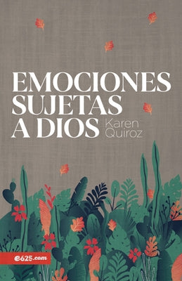 Emociones Sujetas a Dios by Quiroz, Karen