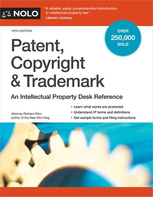 Patent, Copyright & Trademark: An Intellectual Property Desk Reference by Stim, Richard