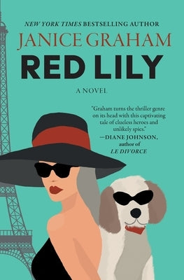 Red Lily: A Delightful Cold War Spy Mystery with a Parisian Flair by Graham, Janice