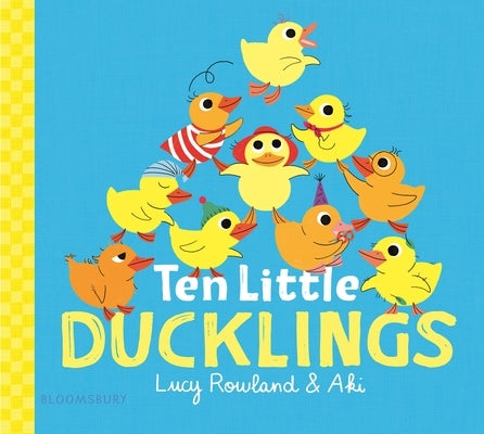 Ten Little Ducklings by Rowland, Lucy