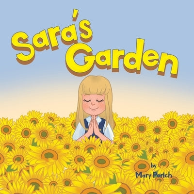 Sara's Garden by Perich, Mary