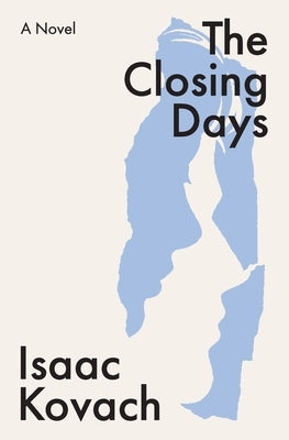 The Closing Days by Kovach, Isaac