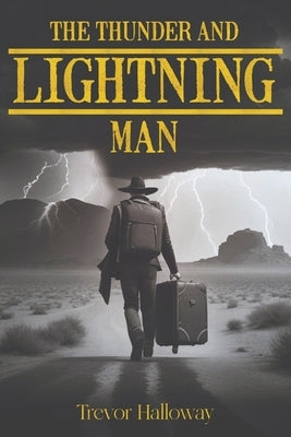 The Thunder and Lightning Man by Halloway, Trevor