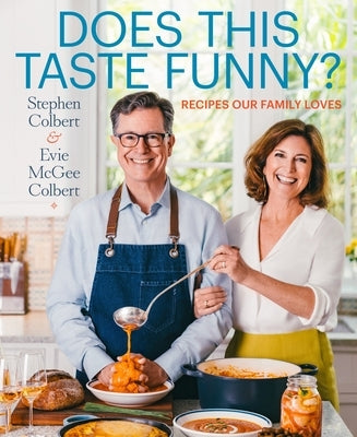 Does This Taste Funny?: Recipes Our Family Loves by Colbert, Stephen