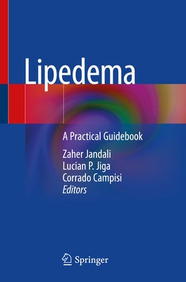Lipedema: A Practical Guidebook by Jandali, Zaher