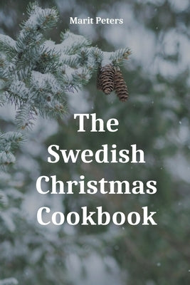 The Swedish Christmas Cookbook by Peters, Marit