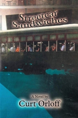 Streetcar Sandwiches by Orloff, Curt