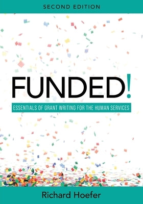 Funded!: Essentials of Grant Writing for the Human Services by Hoefer, Richard
