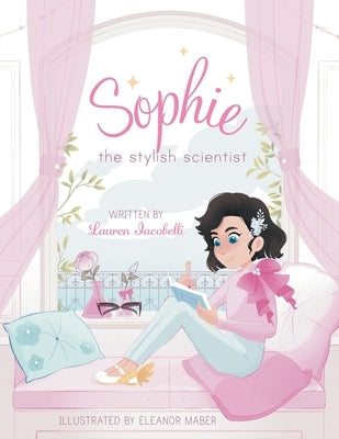 Sophie the Stylish Scientist by Iacobelli, Lauren