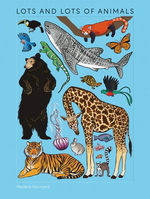 Lots and Lots of Animals by Normand, MarlÃ¨ne