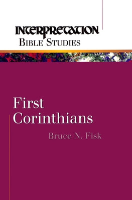 First Corinthians by Fisk, Bruce N.