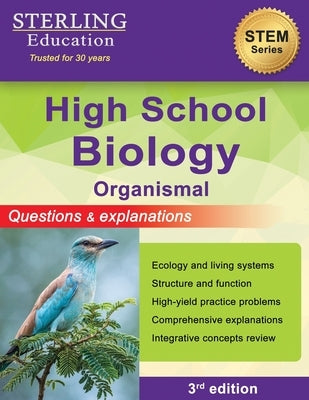 High School Biology: Questions & Explanations for Organismal Biology by Education, Sterling