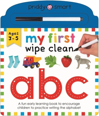 ABC (My First Wipe Clean): A Fun Early-Learning Book for Kids to Practice Their Pen Control Skills by Priddy, Roger