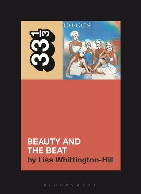 The Go-Go's Beauty and the Beat by Whittington-Hill, Lisa