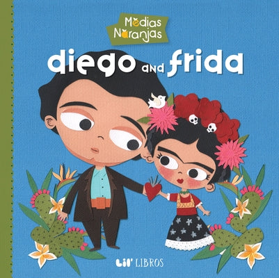 Medias Naranjas: Diego & Frida by Reyes, Nayeli