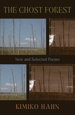The Ghost Forest: New and Selected Poems by Hahn, Kimiko
