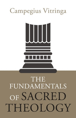 The Fundamentals of Sacred Theology by Vitringa, Campegius