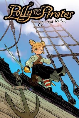 Polly and the Pirates Vol. 1 by Naifeh, Ted