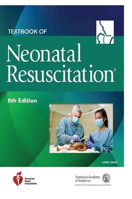 neonatal resuscitation textbook by Dove, Lorie