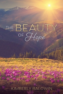 The Beauty of Hope by Baldwin, Kimberly