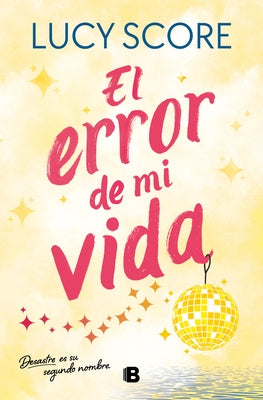El Error de Mi Vida / Mistakes Were Made by Score, Lucy
