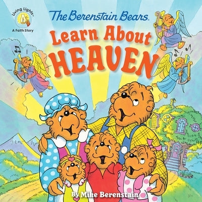 The Berenstain Bears Learn about Heaven by Berenstain, Mike
