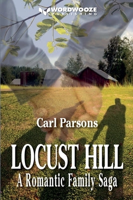 Locust Hill: A Romantic Family Saga by Parsons, Carl