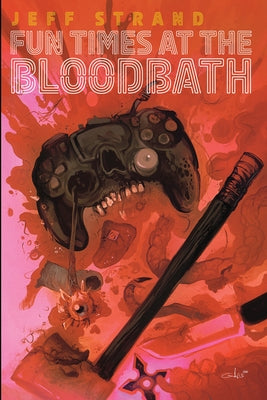 Fun Times at the Bloodbath by Strand, Jeff