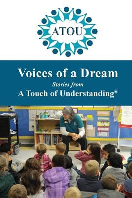 Voices of a Dream: Stories from A Touch of Understanding by Dedora, Leslie