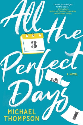 All the Perfect Days by Thompson, Michael