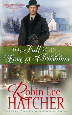 To Fall in Love at Christmas by Hatcher, Robin Lee