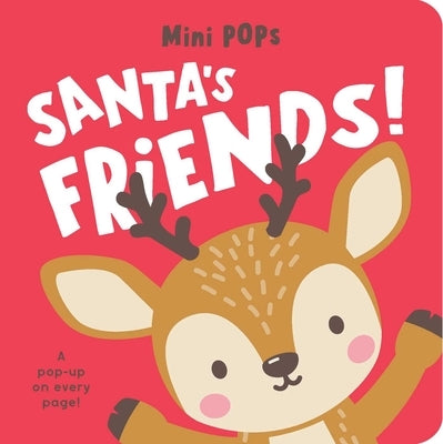 Mini Pops: Santa's Friends!: Mini Pop-Up Board Book by Lake Press
