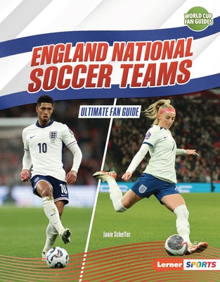 England National Soccer Teams: Ultimate Fan Guide by Scheffer, Janie