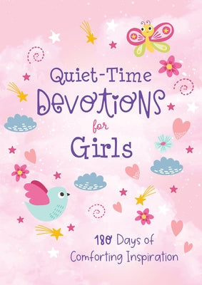 Quiet-Time Devotions for Girls: 180 Days of Comforting Inspiration by Simmons, Joanne