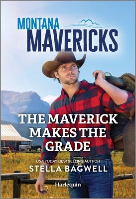 The Maverick Makes the Grade by Bagwell, Stella