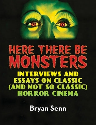 Here There Be Monsters by Senn, Bryan