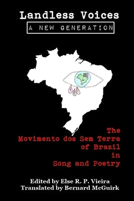 Landless Voices: A New Generation: The Movimento dos Sem Terra of Brazil in Song and Poetry by McGuirk, Bernard