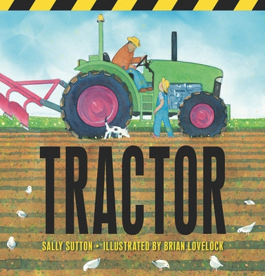 Tractor: (A Rhyming Adventure of Farm Machines, Tractor Attachments, Trucks, and Farming Equipment for Babies, Toddlers, Preschoolers, and Kids Ages 2 by Sutton, Sally