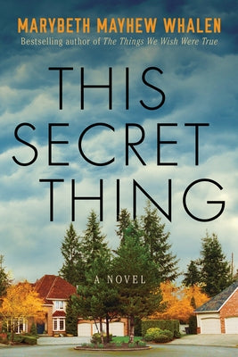 This Secret Thing by Whalen, Marybeth Mayhew