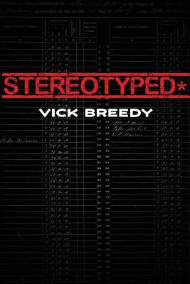 Stereotyped* by Breedy, Vick