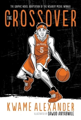 The Crossover Graphic Novel: A Graphic Novel by Alexander, Kwame