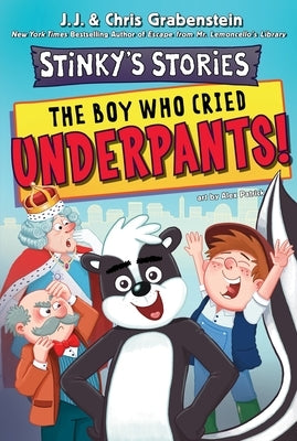 Stinky's Stories #1: The Boy Who Cried Underpants! by Grabenstein, Chris