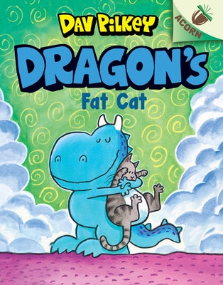Dragon's Fat Cat: An Acorn Book (Dragon #2): From the Creator of Dog Man: Volume 2 by Pilkey, Dav