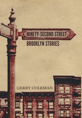 Ninety-Second Street: Brooklyn Stories by Coleman, Gerry