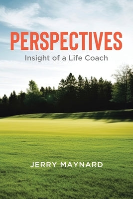 Perspectives: Insight of a Life Coach by Maynard, Jerry