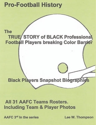 The True Story of Black Professional Football Players Breaking Color Barrier by Thompson, Lee W.