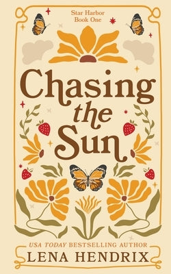 Chasing the Sun by Hendrix, Lena