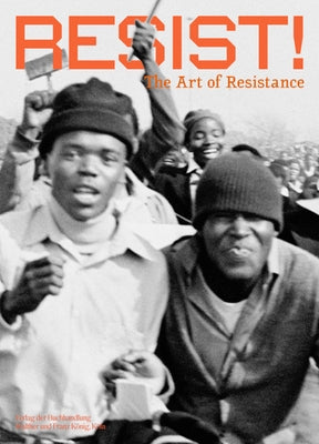 Resist!: The Art of Resistance by Snoep, Nanette